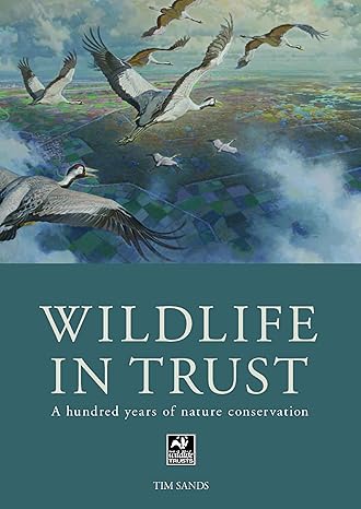 Wildlife in Trust: A Hundred Years of Nature Conservation