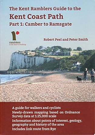 The Kent Ramblers Guide to the Kent Coast Path: Part 1 (Camber to Ramsgate)