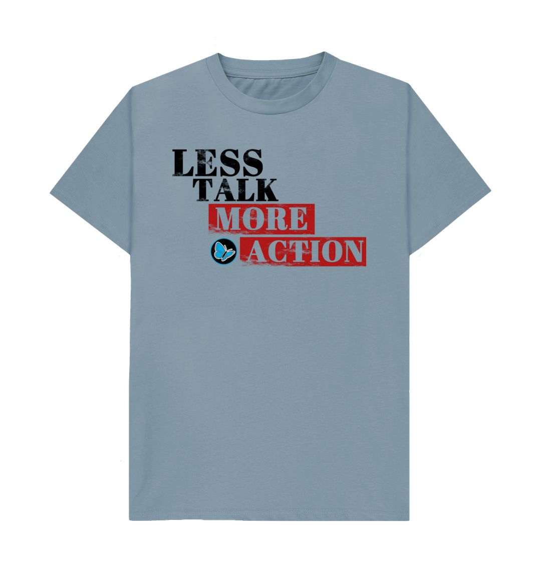 Stone Blue Less Talk More Action T-Shirt - Teemill