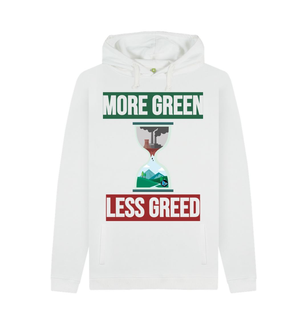 White More Green, Less Greed Pullover Hoody - Teemill