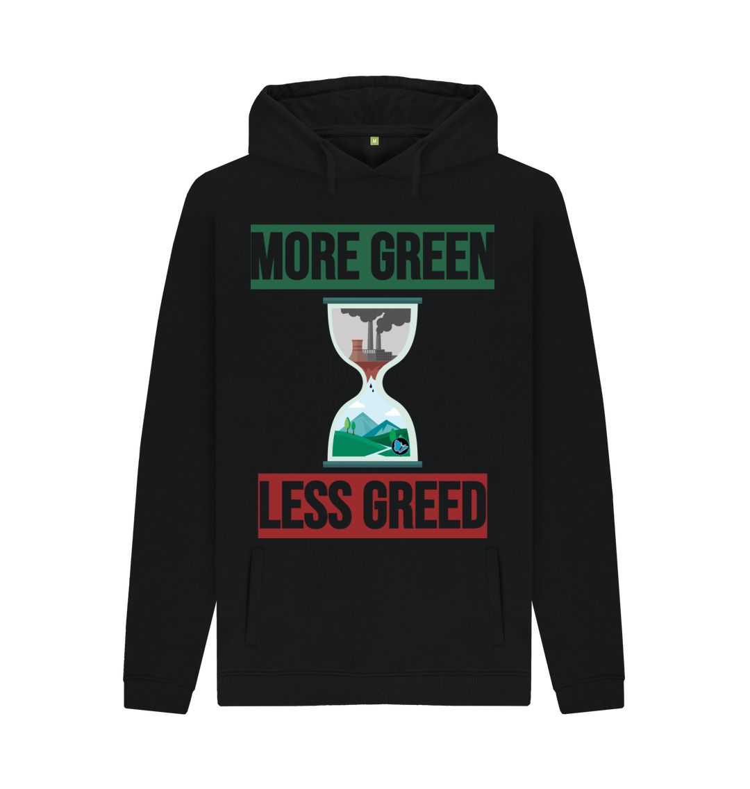 Black More Green, Less Greed Pullover Hoody - Teemill