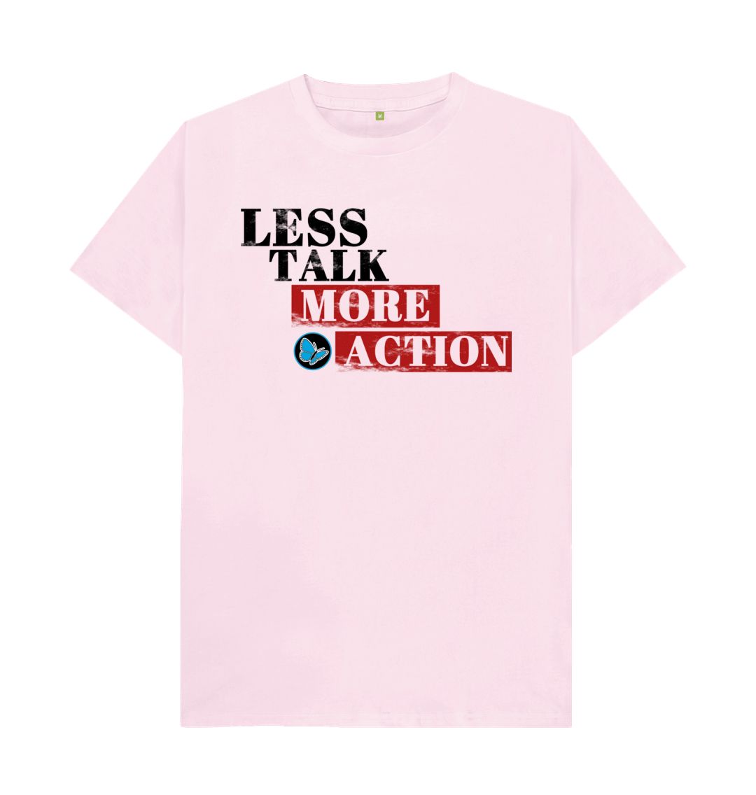 Pink Less Talk More Action T-Shirt - Teemill