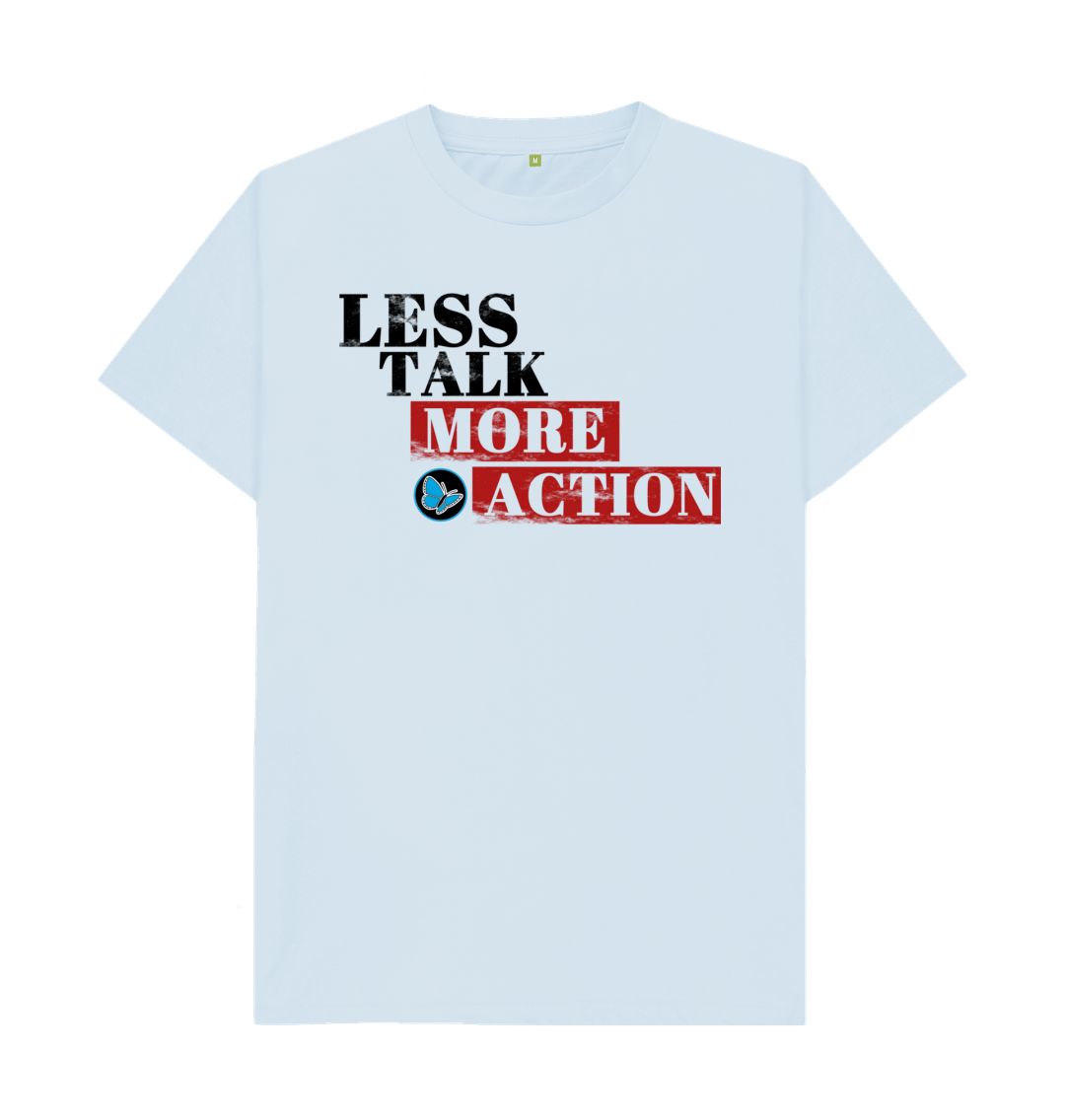 Sky Blue Less Talk More Action T-Shirt - Teemill