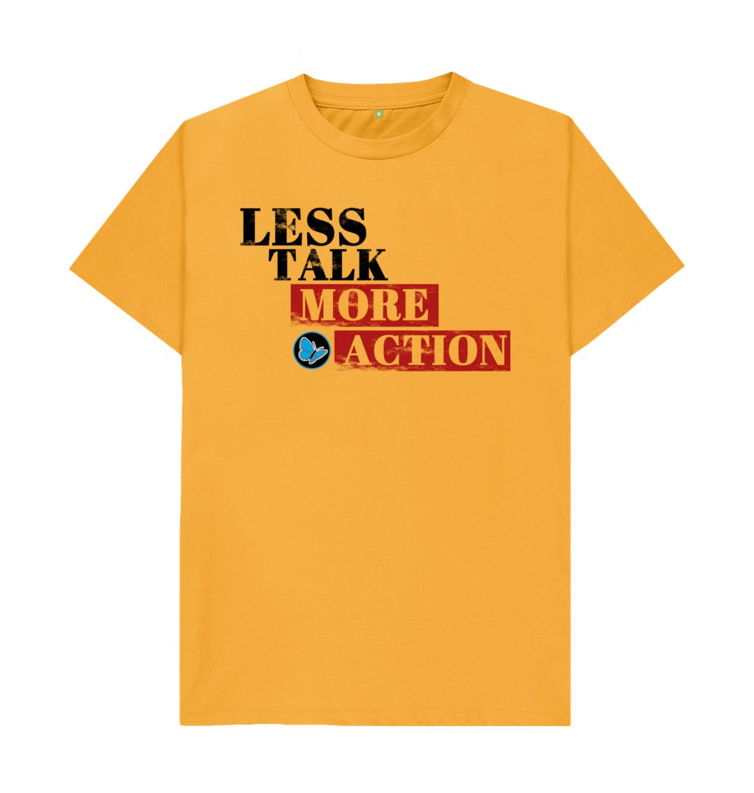 Mustard Less Talk More Action T-Shirt - Teemill